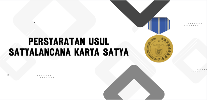 PERSYARATAN USUL SATYALENCANA KARYA SATYA