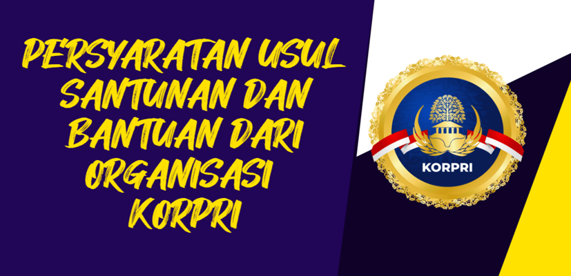PERSYARATAN USUL SANTUNAN DAN BANTUAN DARI ORGANISASI KORPRI KOTA PANGKAL PINANG